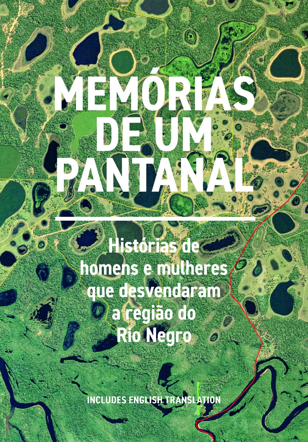 Memórias de um Pantanal: Histórias de homens e mulheres que desvendaram a região do rio Negro, de Teté Martinho — Foto: Divulgação