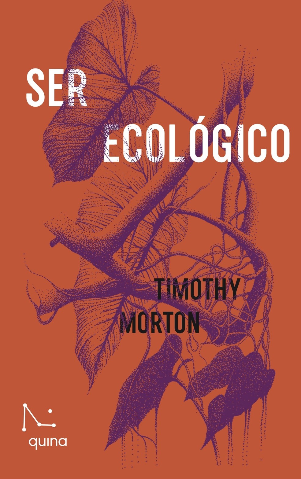 Ser ecológico, de Timothy Morton — Foto: Divulgação / Quina