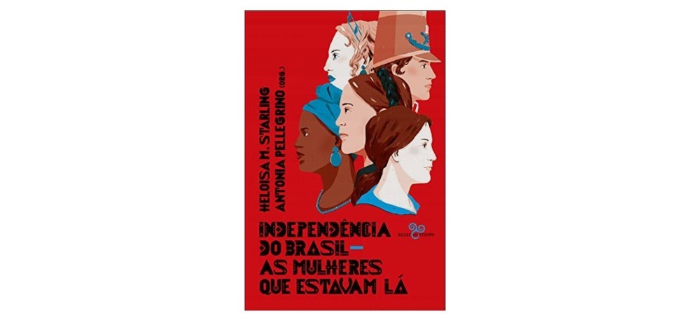 "Independência do Brasil: As Mulheres que Estavam lá" evidencia o protagonismo feminino entre os séculos XVIII e XIX — Foto: Reprodução/Amazon