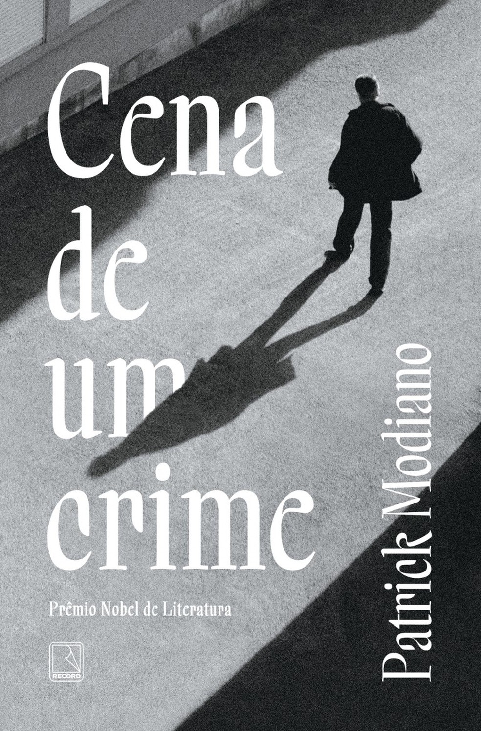 Cena de um crime, de Patrick Modiano — Foto: Divulgação/Record