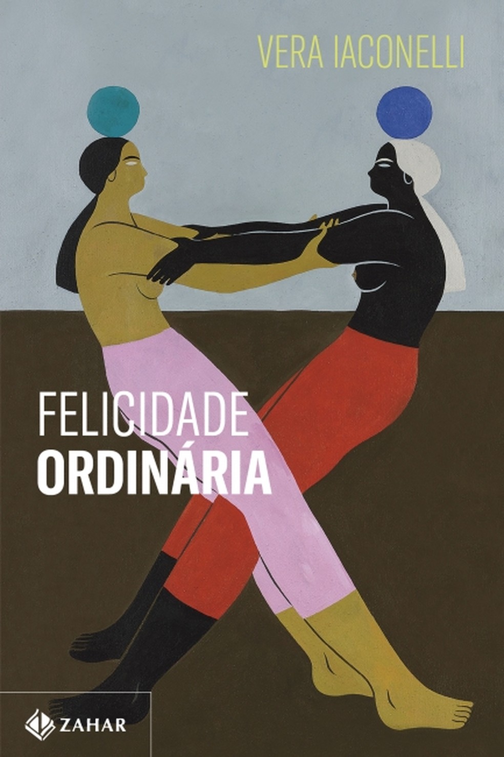 "Felicidade ordinária", de Vera Iaconelli — Foto: Companhia das Letras/Divulgação