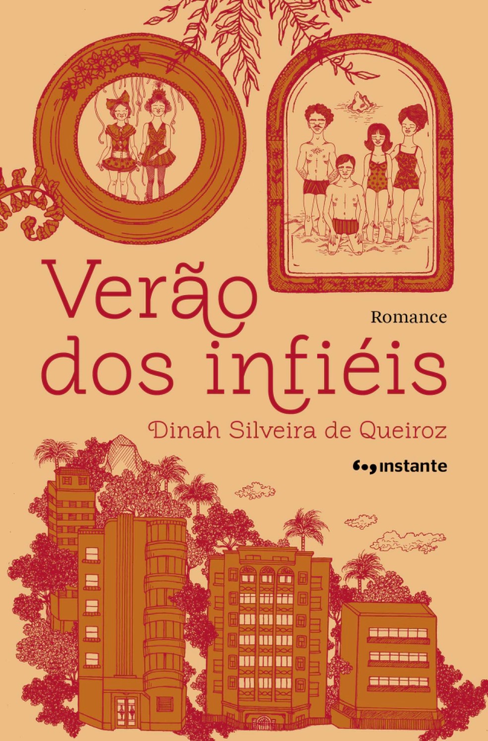 Verão dos Infiéis, de Dinah Silveira de Queiroz — Foto: Divulgação / Editora Instante