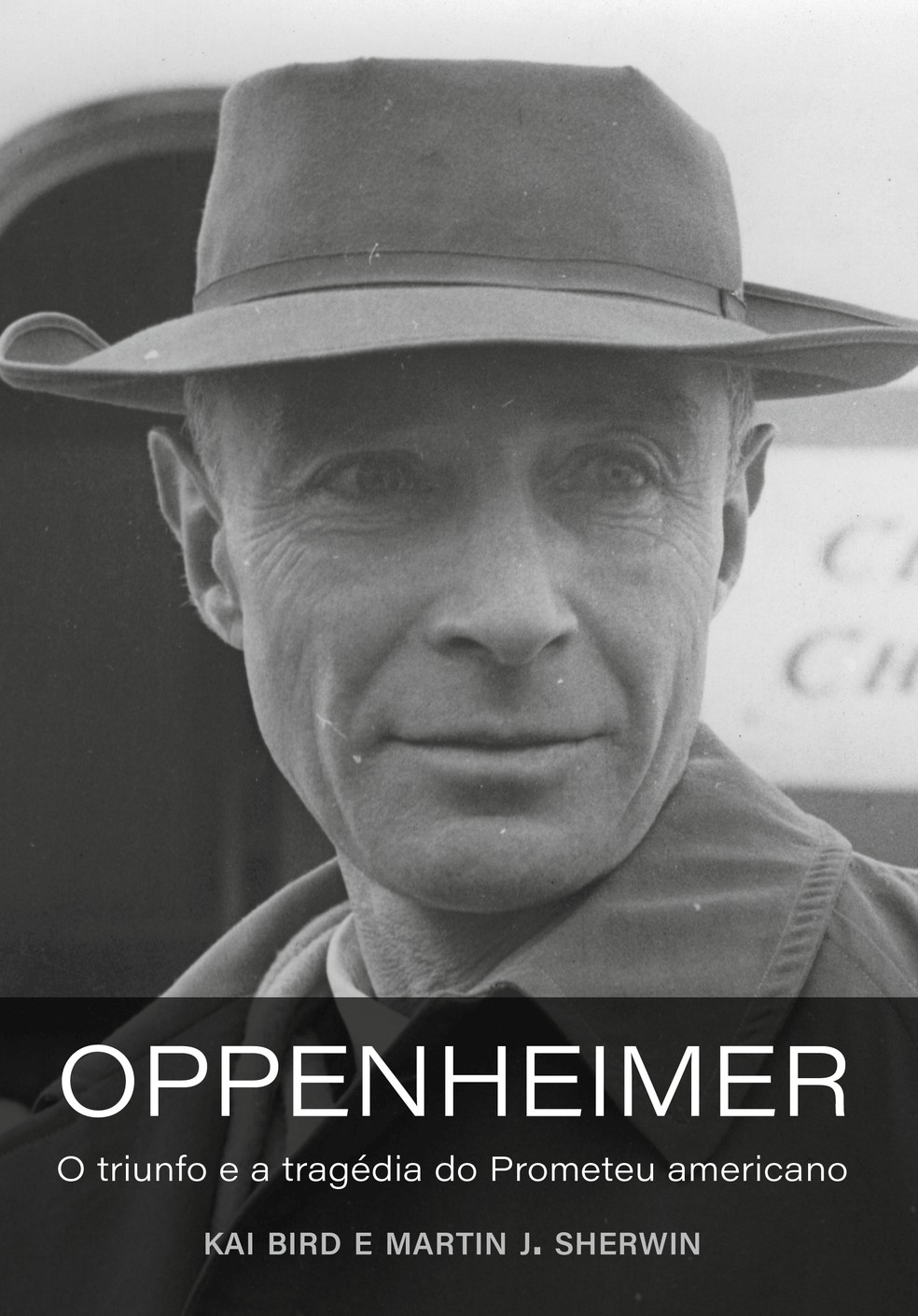 Oppenheimer: O triunfo e a tragédia do Prometeu americano, de Kai Bird e Martin J. Sherwin — Foto: Divulgação / Intrínseca