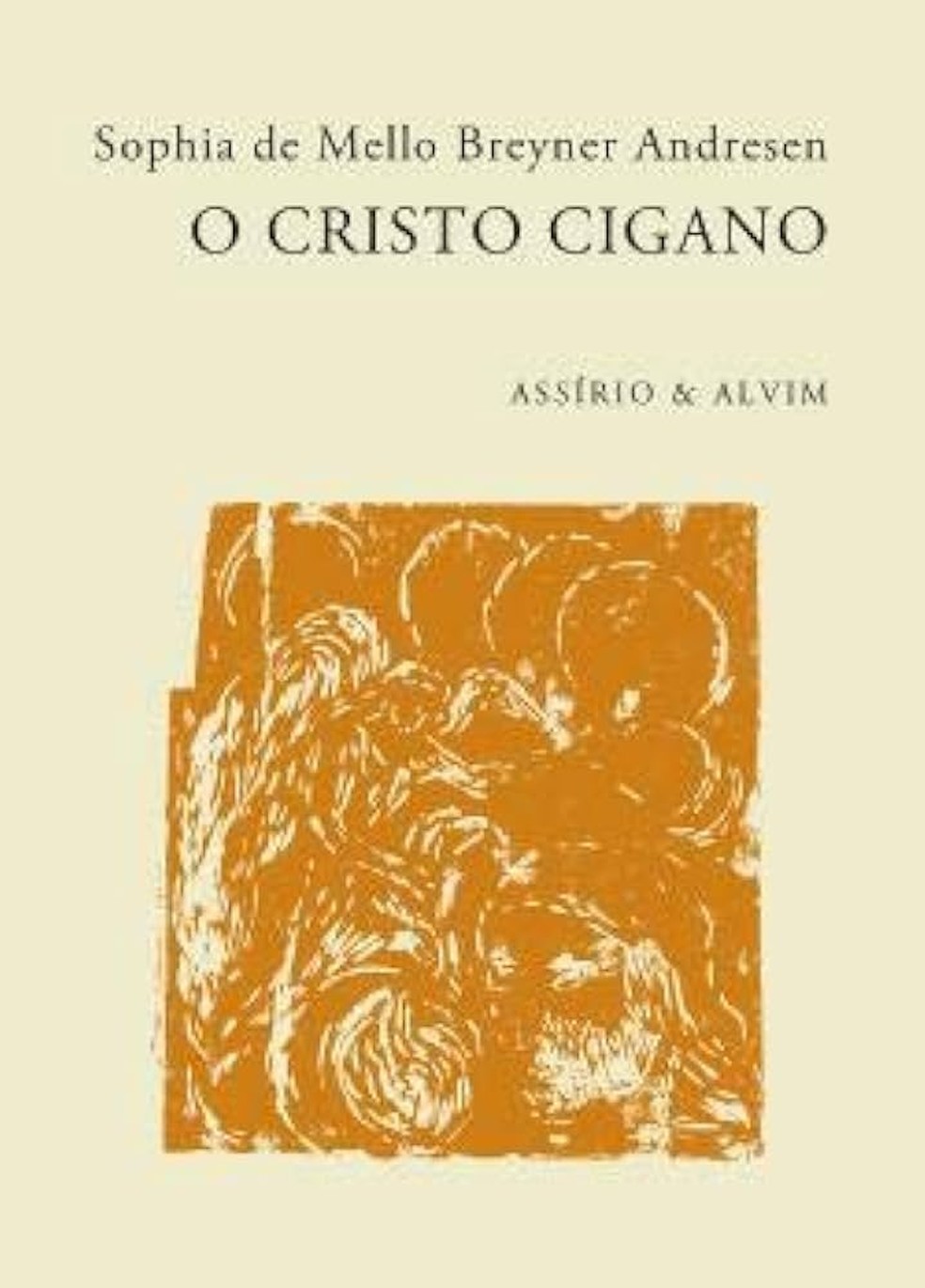 O Cristo Cigano, de Sophia de Mello Breyner Andresen — Foto: Divulgação/Assírio & Alvim