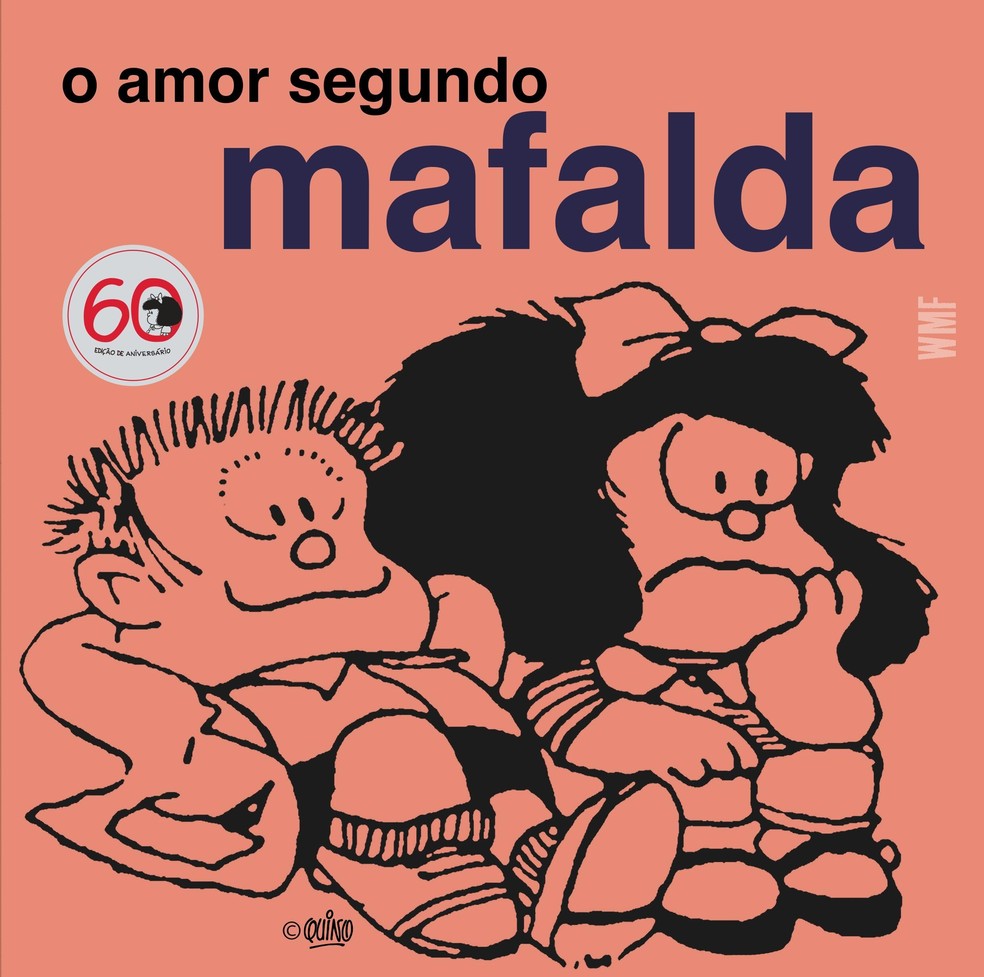 O amor segundo Mafalda, por Quino — Foto: Divulgação / WMF Martins Fontes