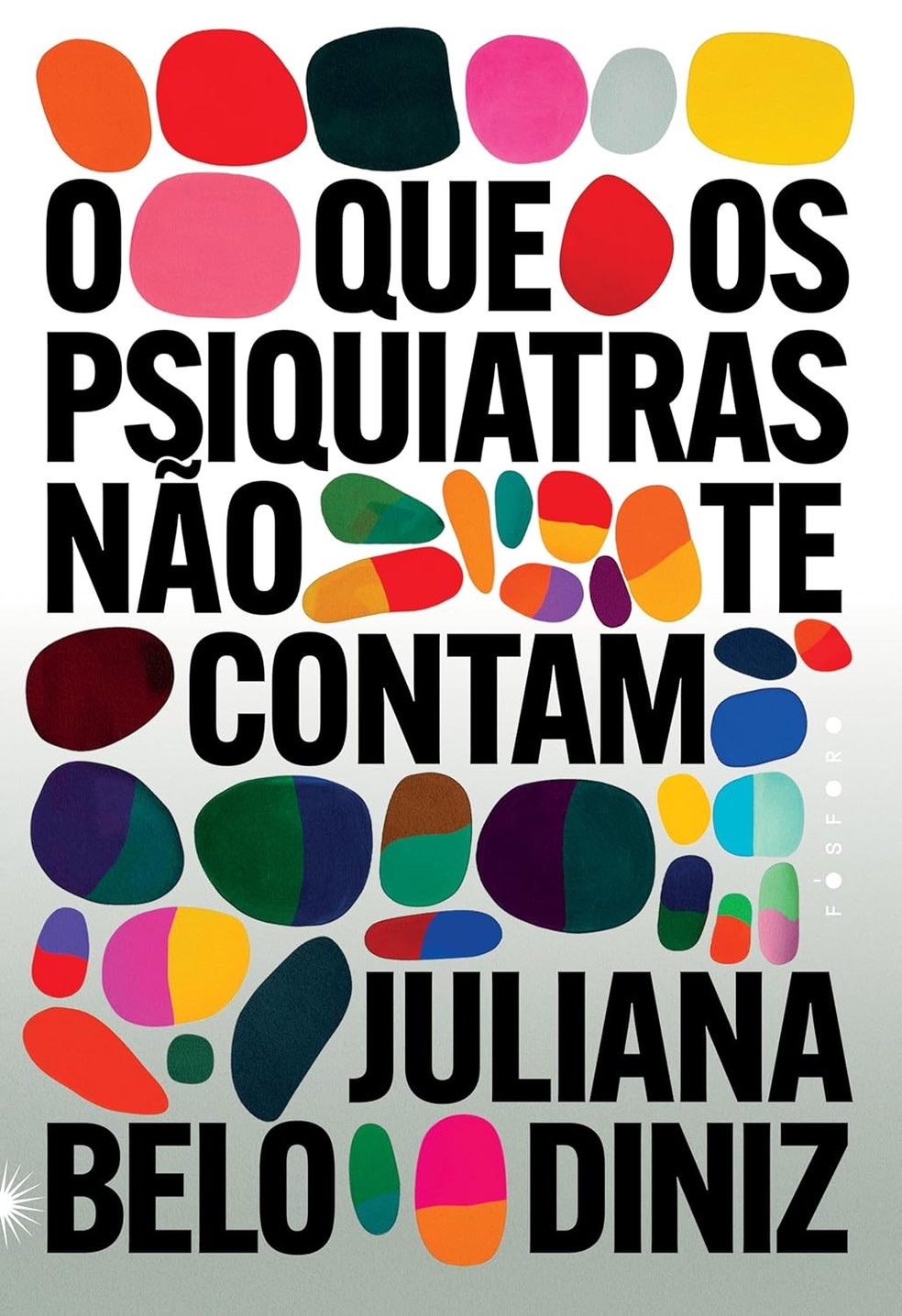 "O que os psiquiatras não te contam", por Juliana Belo Diniz — Foto: Fósforo